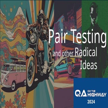 Pair Testing and other Radical Ideas - no audio