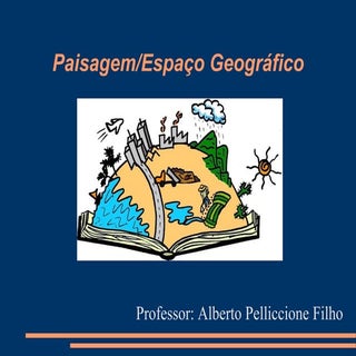 Paisagens e espaço geográfico