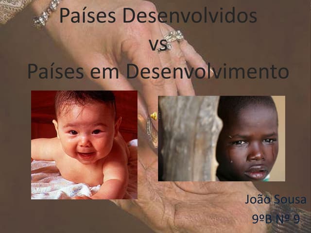 Países Desenvolvidos vs Países Em Desenvolvimento | PPSX