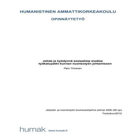 Johda ja hyödynnä sosiaalista mediaa – työkalupakki kunnan nuorisotyön johtamiseen, YAMK opinnäyte Päivi Timonen, 2012