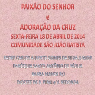 Paixão do senhor e adoração da cruz