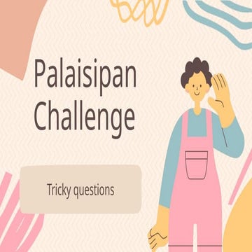 Palaisipan Challenge - tricky question.pptx
