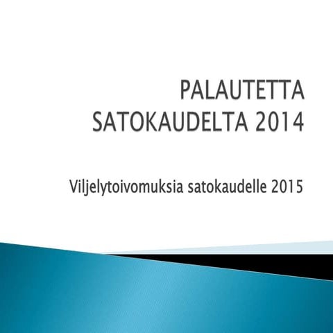 Palautetta satokaudelta 2014