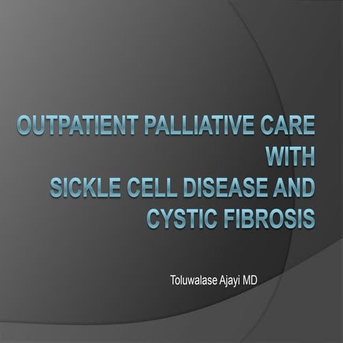 Outpatient palliative Care for patients with Cystic Fibrosis and Sickle Cell
