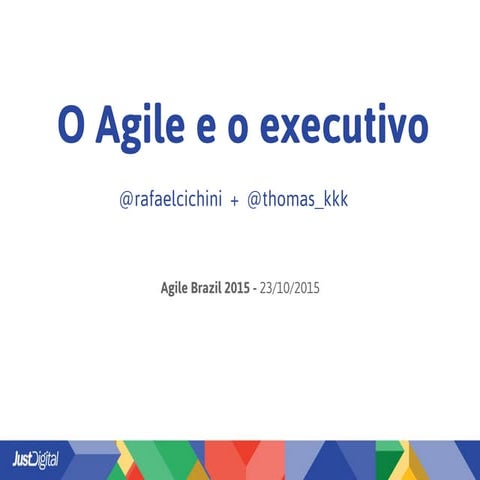 Palestra agile-brazil-2015-o-agile-e-o-executivo