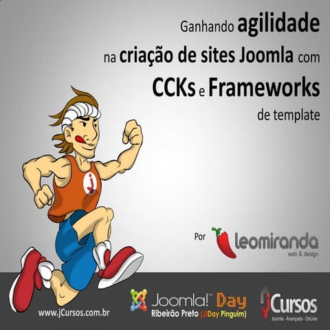 Criação de sites Joomla com CCKs e frameworks de template - Joomla Day Ribeir...