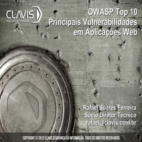 OWASP Top 10 - Experiência e Cases com Auditorias Teste de Invasão em Aplicaç...