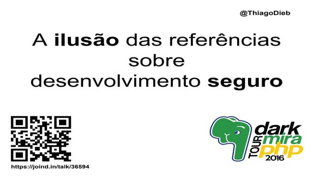 Palestra - Darkmira Tour PHP 2016  - A ilusão das referências sobre desenvolv...