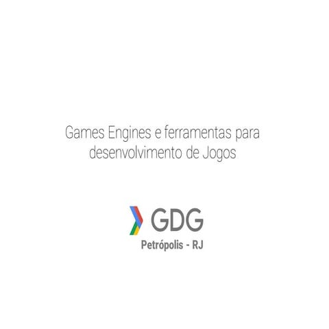 Games Engines e ferramentas para desenvolvimento de Jogos