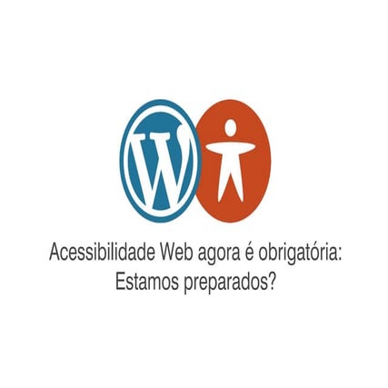 Acessibilidade Web agora é obrigatória. Estamos preparados?