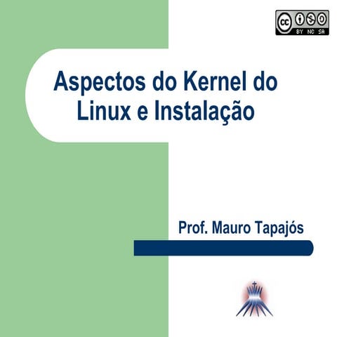 Aspectos do kernel Linux e Instalação