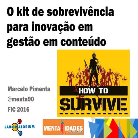 O Kit de Sobrevivência para Inovação em Gestão de Conteúdo.
