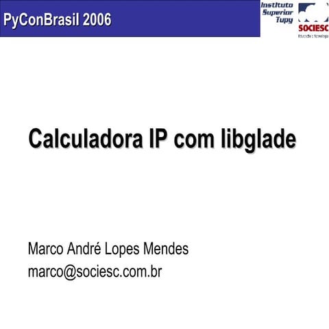 Calculadora IP com libglade - PyconBrasil 2