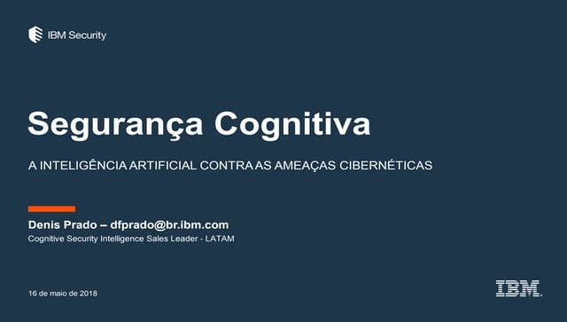 CLASS 2018 - Palestra de Denis Prado (Security Intelligence Sales Leader Lati...