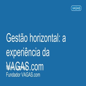 Gestão horizontal: a experiência da VAGAS.com - Mário Kaphan