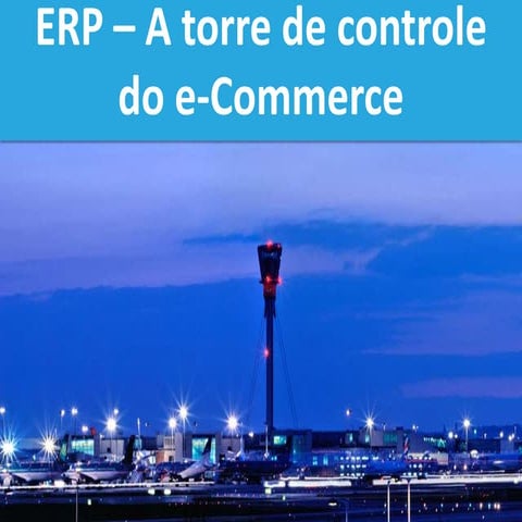 A Torre de Controle do e-Commerce
