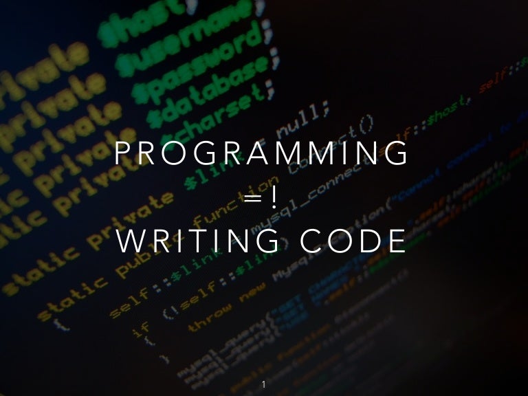 Programming != Writing Code
