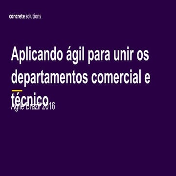 Como unir os departamentos comercial e técnico com ágil 