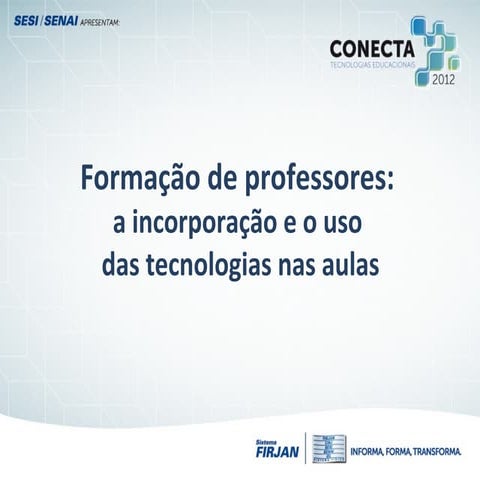 Formação de professores: a incorporação e o uso das tecnologias nas aulas - Priscila Monteiro