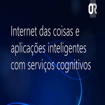 Internet das Coisas e Serviços Cognitivos