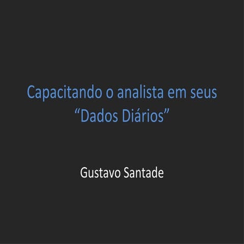 Capacitando o analista em seus “Dados Diários”
