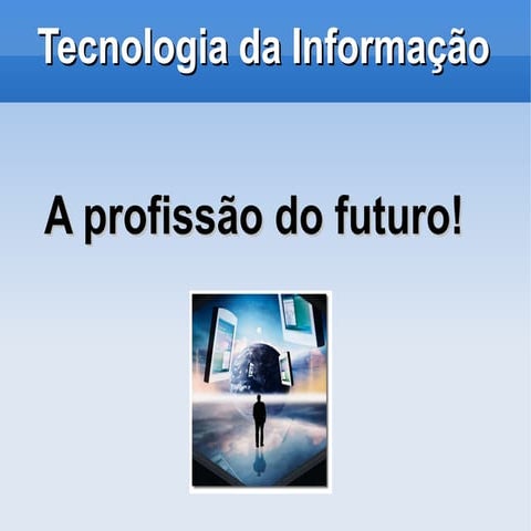 TI - A profissão do Futuro