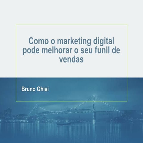 Palestra MIDI  - Como o marketing digital pode melhorar o seu funil de vendas