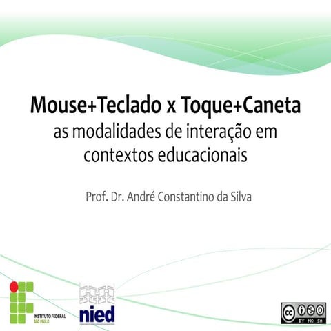 Mouse+Teclado x Toque+Caneta: as modalidades de interação em contextos educac...