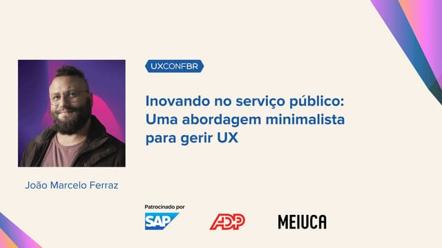 Inovando no serviço público: Uma abordagem minimalista para gerir UX- João Ma...