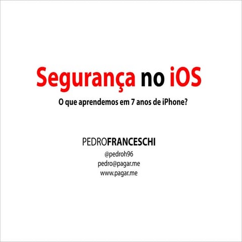 BRAPPS: Segurança no iPhone/iOS - Pedro Franceschi [Pagar.me]