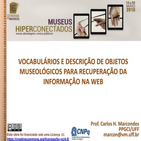 VOCABULÁRIOS E DESCRIÇÃO DE OBJETOS  MUSEOLÓGICOS PARA RECUPERAÇÃO DA  INFORMAÇÃO NA WEB