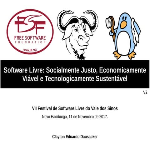 Palestra software livre   socialmente justo, economicamente viável e tecnolog...