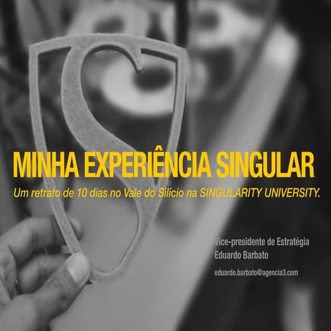 SIngularity University - Palestra Eduardo Barbato