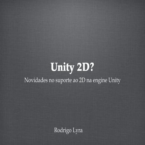 TDC - Unity 2D?