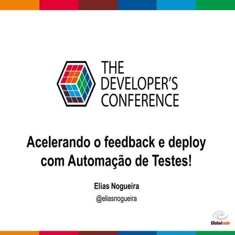 Acelerando o feedback e deploy com Automação de Testes! 