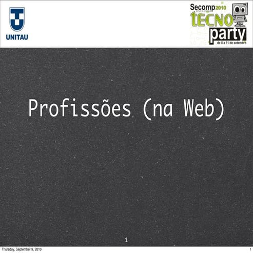 Profissões na Web - Palestra Unitau - TecnoParty