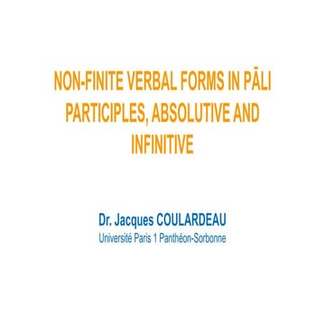 NON-FINITE VERBAL FORMS IN PĀLI - PARTICIPLES, ABSOLUTIVE AND INFINITIVE