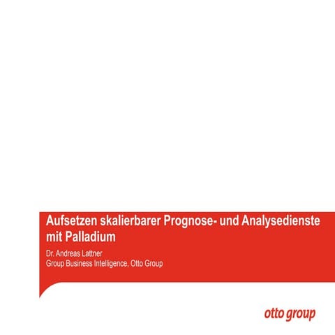 Dr. Andreas Lattner - Aufsetzen skalierbarer Prognose- und Analysedienste mit...
