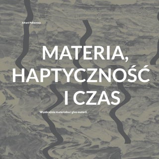 Juhani Pallasmaa, Materia, haptyczn...