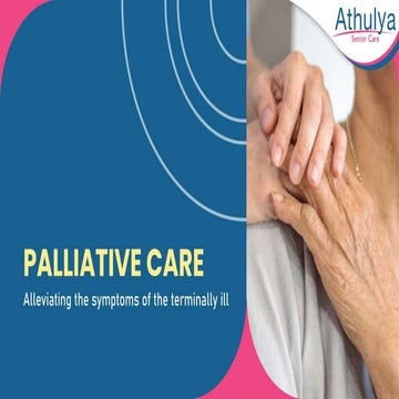 Palliative care - alleviating the symptoms of the terminally ill | Athulya As...