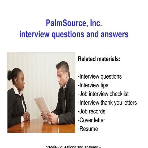 Palm source, inc. interview questions and answers