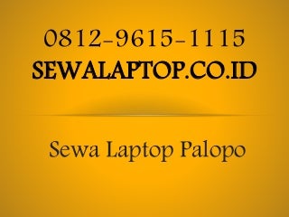 0812 9615-1115, Sewa Laptop Palopo, Pusat Sewa Laptop Palopo,