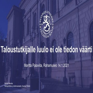 Vanhempi neuvonantaja Maritta Paloviita: Taloustutkijalle luulo ei ole tiedon...