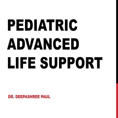 PALS: Pediatric advanced life support