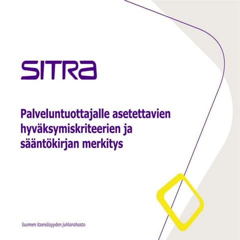 Palveluntuottajalle asetettavien hyväksymiskriteerien ja sääntökirjan merkitys