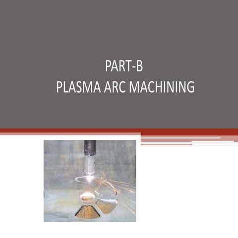 Plasma Arc Machining | PPTX