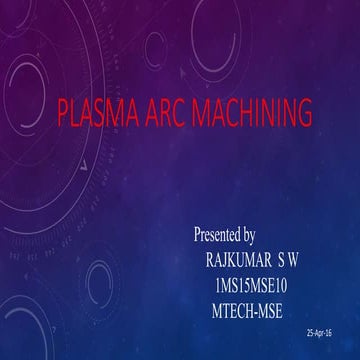 Plasma Arc Machining | PPTX