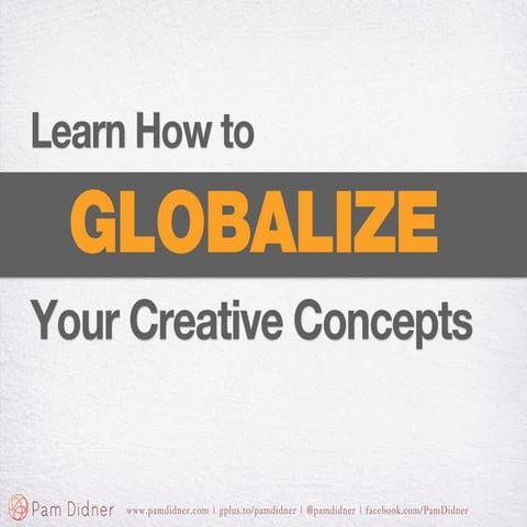 Learn How to Globalize Your Creative Concepts | PDF