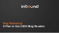 Blog Marketing: A Plan to Get 100K Blog Readers