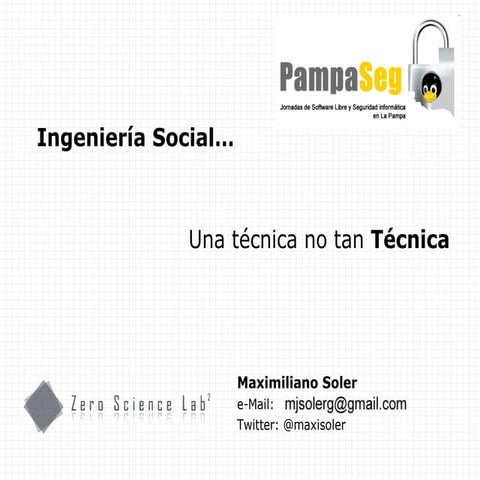 Ingenieria Social: Una tecnica no tan tecnica (PampaSeg 2010 - La Pampa, Arge...